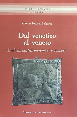 Immagine del venditore per DAL VENETICO AL VENETO. STUDI LINGUISTICI PREROMANI E ROMANZI venduto da libreria minerva