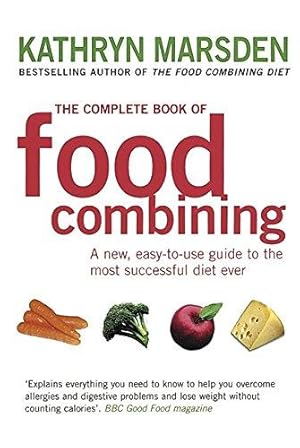 Seller image for The Complete Book Of Food Combining: A new, easy-to-use guide to the most successful diet ever for sale by WeBuyBooks