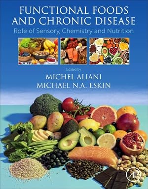 Immagine del venditore per Functional Foods and Chronic Disease : Role of Sensory, Chemistry and Nutrition venduto da GreatBookPrices