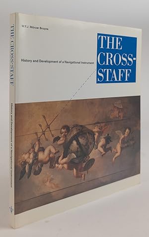 Bild des Verkufers fr THE CROSS-STAFF: HISTORY AND DEVELOPMENT OF A NAVIGATIONAL INSTRUMENT [Inscribed] zum Verkauf von Second Story Books, ABAA