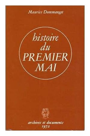 Bild des Verkufers fr Histoire Du Premier Mai / Ed. Definitive Avec Index Des Noms zum Verkauf von Ammareal