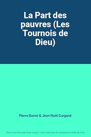 Seller image for La Part des pauvres (Les Tournois de Dieu) for sale by Ammareal