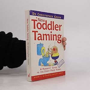Seller image for New toddler taming : a parents' guide to the first four years for sale by Bookbot