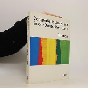 Image du vendeur pour Zeitgeno?ssische Kunst in der Deutschen Bank, Trianon mis en vente par Bookbot