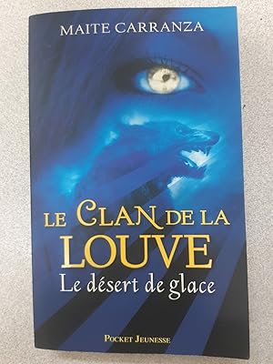 Seller image for Le clan de la louve T2 le dsert de glace for sale by Dmons et Merveilles