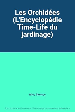 Seller image for Les Orchides (L'Encyclopdie Time-Life du jardinage) for sale by Ammareal