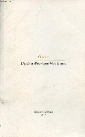 Seller image for Oser l'atelier d'�criture Mot-�-mot - d�dicace d'une des auteurs Bernadette Nicolle. for sale by Le-Livre