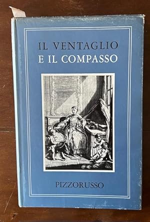 Il ventaglio e il compasso. Fontenelle e le sue teorie letterarie.