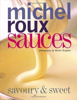 Bild des Verkufers fr Sauces: Savoury and Sweet: Savoury & Sweet zum Verkauf von WeBuyBooks