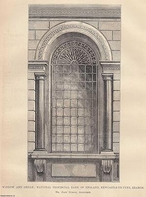 Bild des Verkufers fr 1873 : Window and Grille: National Provincial Bank of England, Newcastle-on-Tyne Branch. John Gibson, Architect. An original page from The Builder. An Illustrated Weekly Magazine, for the Architect, Engineer, Archaeologist, Constructor, & Art-Lover. zum Verkauf von Cosmo Books