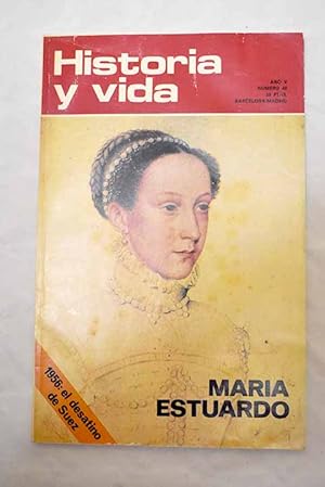 Bild des Verk�ufers f�r Historia y Vida, n� 46 ENERO 1972:: 1956: en Suez acaba el imperialismo europeo; Rasputin, m�stico y brujo; De Yara a Santiago de Cuba; Mujeres infortunadas. El doloroso destino de Mar�a Estuardo; Mar�a Estuardo vista por un escoc�s; El primer m�rtir del Cristianismo; La agresi�n a un embajador y el naufragio del Reina Regente; 1571. Conflicto electoral en un convento de Avila; P�ginas negras en la Liberaci�n de Francia; Madrid habla de su fuente y de su diosa zum Verkauf von Alcan� Libros