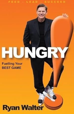 Immagine del venditore per Hungry!: Fuelling Your Best Game venduto da Zoom Books Company