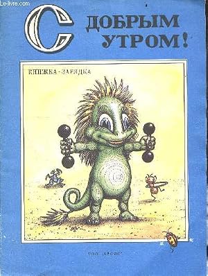 Bild des Verk�ufers f�r S dobrym utrom ! knyzhka - zaryadka - Good morning ! exercices book - Bonjour ! livre exercices zum Verkauf von Le-Livre