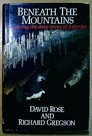 Bild des Verkufers fr Beneath the Mountains: Exploring the Deep Caves of Asturias zum Verkauf von Pendleburys - the bookshop in the hills