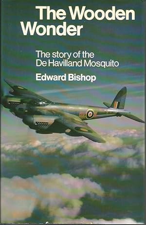 THE WOODEN WONDER: The Story of the De Havilland Mosquito