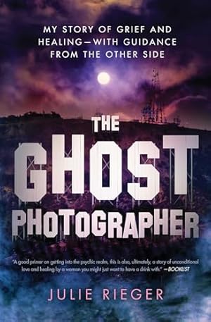 Imagen del vendedor de The Ghost Photographer: My Story of Grief and Healing"with Guidance from the Other Side a la venta por WeBuyBooks