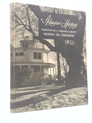 Bild des Verkufers fr Arlington heritage; vignettes of a Virginia county zum Verkauf von ThriftBooksVintage