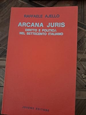 ARCANA JURIS. DIRITTO E POLITICA NEL SETTECENTO ITALIANO,