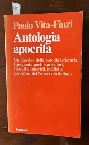 Antologia apocrifa. Un classico della parodia letteraria. Cinquanta poeti e prosatori, filosofi e...