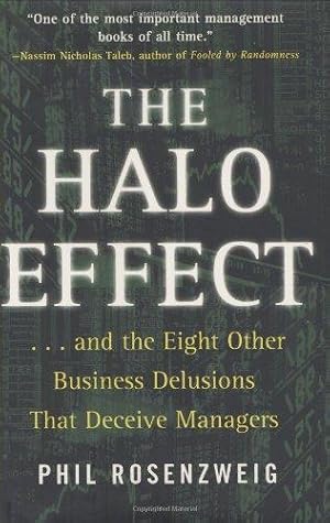 Bild des Verkufers fr The Halo Effect: .and the Eight Other Business Delusions That Deceive Managers zum Verkauf von WeBuyBooks