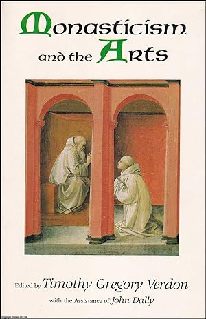 Seller image for Monasticism and the Arts. Edited by Timothy Gregory Verdon, with the Assistance of John Dally. for sale by Cosmo Books