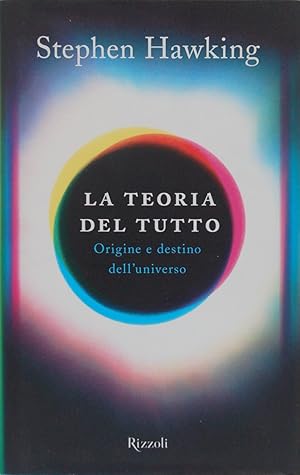 La teoria del Tutto. Origine e destino dell'Universo