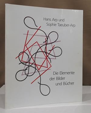 Immagine del venditore per Hans Arp und Sophie Taeuber-Arp. Die Elemente der Bilder und Bcher. venduto da Dieter Eckert