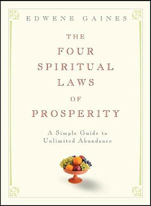 Bild des Verk�ufers f�r The Four Spiritual Laws of Prosperity: A Simple Guide to Unlimited Abundance zum Verkauf von Dream Books Co.