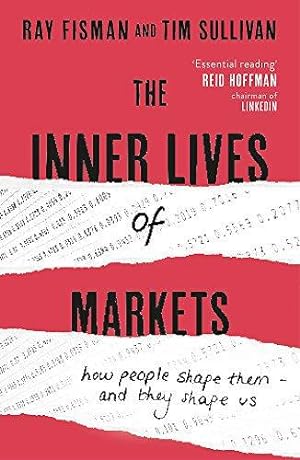 Bild des Verkufers fr The Inner Lives of Markets: How People Shape Them And They Shape Us zum Verkauf von WeBuyBooks