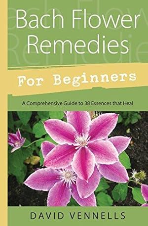 Bild des Verkufers fr Bach Flower Remedies for Beginners: 38 Essences That Heal from Deep within zum Verkauf von WeBuyBooks