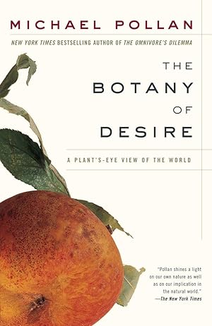 Bild des Verk�ufers f�r The Botany of Desire: A Plant's-Eye View of the World zum Verkauf von Dream Books Co.