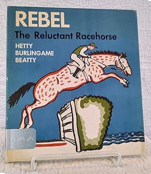 REBEL THE RELUCTANT RACEHORSE