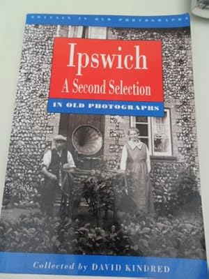 Seller image for Ipswich in Old Photographs: A Second Selection (Britain in Old Photographs) for sale by WeBuyBooks