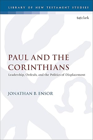 Bild des Verk�ufers f�r Paul and the Corinthians: Leadership, Ordeals, and the Politics of Displacement zum Verkauf von moluna