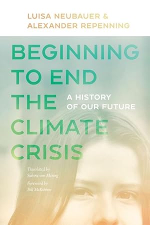 Imagen del vendedor de Beginning to End the Climate Crisis - A History of Our Future a la venta por moluna