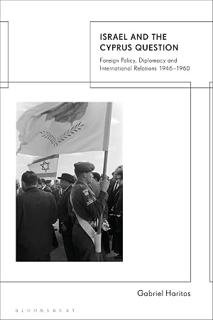 Bild des Verk�ufers f�r Israel and the Cyprus Question: Foreign Policy, Diplomacy and International Relations 1946-1960 zum Verkauf von moluna