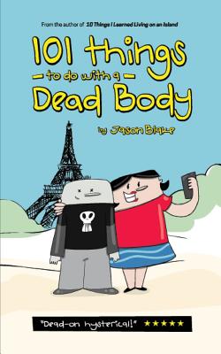 Immagine del venditore per 101 Things to Do with a Dead Body (Paperback or Softback) venduto da BargainBookStores