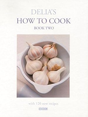 Seller image for Delia's How to Cook Book Two for sale by WeBuyBooks