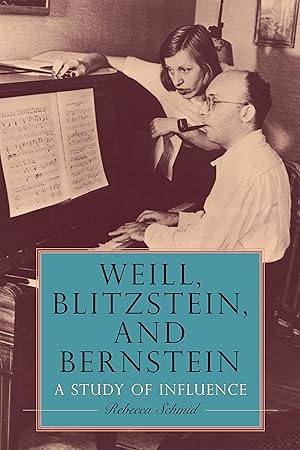 Imagen del vendedor de Weill, Blitzstein, and Bernstein: A Study of Influence a la venta por moluna