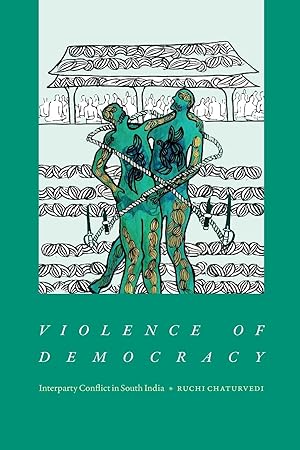 Bild des Verkufers fr Violence of Democracy: Interparty Conflict in South India zum Verkauf von moluna