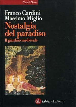 Bild des Verkufers fr Nostalgia del paradiso Il giardino medievale zum Verkauf von Di Mano in Mano Soc. Coop