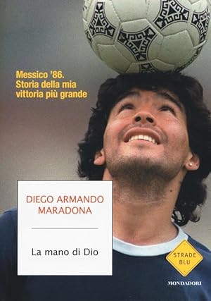 Bild des Verkufers fr LA MANO DI DIO. MESSICO '86. STORIA DELLA MIA VITTORIA PI GRANDE zum Verkauf von Librightbooks