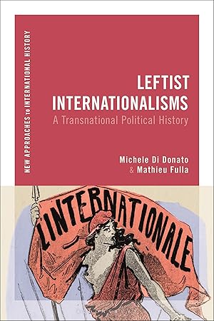 Immagine del venditore per Leftist Internationalisms: A Transnational Political History venduto da moluna