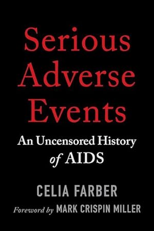 Seller image for Serious Adverse Events: An Uncensored History of AIDS for sale by moluna