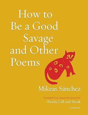 Seller image for How to Be a Good Savage and Other Poems for sale by moluna