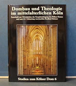 Imagen del vendedor de Dombau und Theologie im mittelalterlichen Kln. Festschrift zur 750-Jahrfeier der Grundsteinlegung des Klner Domes und zum 65. Geburtstag von Joachim Kardinal Meisner 1998 a la venta por Eugen Kpper