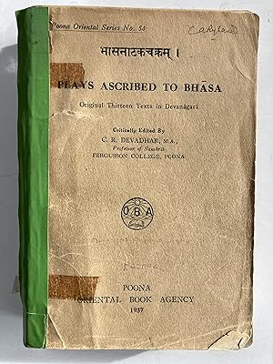 Seller image for Plays ascribed to Bhasa original thirteen texts in Devanagari = Bhasanatakacakram [Poona Oriental series, No. 54] for sale by Joseph Burridge Books