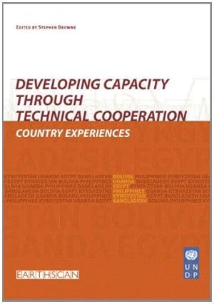 Bild des Verk�ufers f�r Developing Capacity Through Technical Cooperation: Country Experiences zum Verkauf von WeBuyBooks