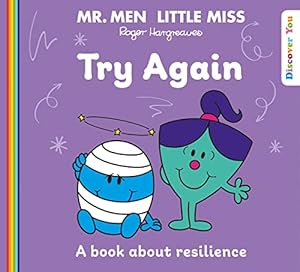 Image du vendeur pour Mr. Men Little Miss: Try Again: A Book about Resilience from the New Illustrated Childrens Series for 2022 about Feelings (Mr. Men and Little Miss Discover You) mis en vente par WeBuyBooks