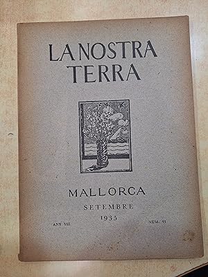 Image du vendeur pour LA NOSTRA TERRA Revista mensual de Literatura, Art i Cincies. MALLORCA Any VIII Nm. 91 Setembre 1935. mis en vente par LLIBRERIA KEPOS-CANUDA